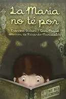 Book cover of La Maria no te por. El llibre dels espantacriatures