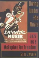 Book cover of Swing Under the Nazis