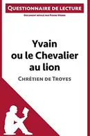 Book cover of Yvain ou le Chevalier au lion de Chrétien de Troyes
