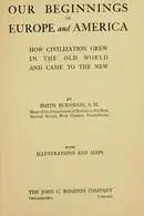 Book cover of Our beginnings in Europe and America