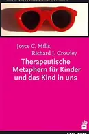 Book cover of Therapeutische Metaphern für Kinder und das Kind in uns