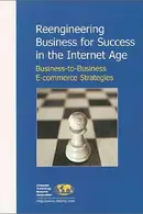 Book cover of Reengineering Business for Success in the Internet Age