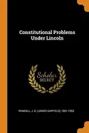 Book cover of Constitutional Problems under Lincoln
