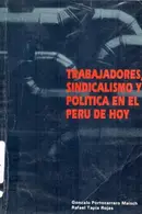 Book cover of Trabajadores, sindicalismo y política en el Perú de hoy