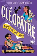 Book cover of 100 % Bio - Cléopâtre vue par une ado
