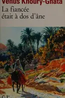 Book cover of La fiancée était à dos d'âne