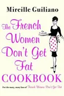 Book cover of The French Women Dont Get Fat Cookbook