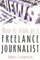Book cover of How To Work As A Freelance Journalist