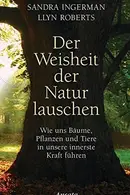 Book cover of Der Weisheit der Natur lauschen