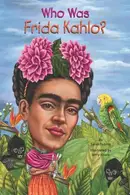 Book cover of Who Was Frida Kahlo?