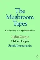 Book cover of The Mushroom Tapes Conversations on a Triple Murder Trial