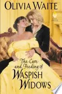 Book cover of The Care and Feeding of Waspish Widows