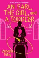 Book cover of An Earl, the Girl, and a Toddler