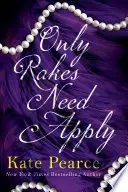 Book cover of Only Rakes Need Apply