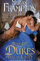 Book cover of Why Do Dukes Fall in Love? A Dukes Behaving Badly Novel