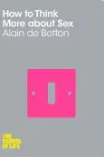 Book cover of How To Think More About Sex
