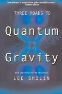 Book cover of Three Roads To Quantum Gravity