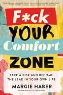 Book cover of F*ck Your Comfort Zone