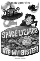 Book cover of Space lizards ate my sister!