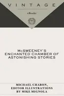 Book cover of McSweeney's enchanted chamber of astonishing stories
