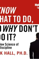 Book cover of I Know What To Do, So Why Don’t I Do It?