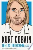 Book cover of Kurt Cobain: The Last Interview