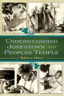 Book cover of Understanding Jonestown and Peoples Temple