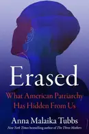 Book cover of Erased What American Patriarchy Has Hidden from Us