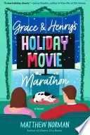 Book cover of Grace & Henry's Holiday Movie Marathon