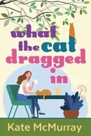 Book cover of What the Cat Dragged In