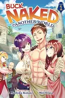 Book cover of Buck Naked in Another World Vol. 1