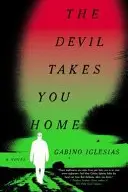 Book cover of The Devil Takes You Home
