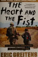 Book cover of The Heart and the Fist The Education of a Humanitarian, the Making of a Navy SEAL