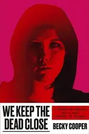 Book cover of We Keep the Dead Close