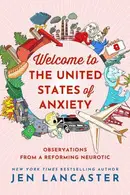 Book cover of Welcome to the United States of Anxiety Observations from a Reforming Neurotic