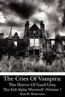 Book cover of The Cries of Vampira The Horror of Gaad Grey, the Evil Alpha Werewolf