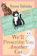 Book cover of We'll Prescribe You Another Cat