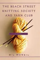 Book cover of The Beach Street Knitting Society and Yarn Club
