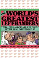 Book cover of The World's Greatest Left-Handers Why Left-Handers are Just Plain Better Than Everybody Else