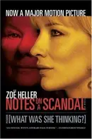 Book cover of Notes on a Scandal: What Was She Thinking?