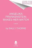 Book cover of Angelika Frankenstein Makes Her Match
