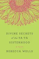 Book cover of Divine Secrets of the Ya-Ya Sisterhood