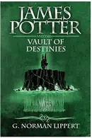 Book cover of James Potter and the Vault of Destinies