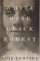 Book cover of White rose black forest