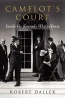 Book cover of Camelots Court Inside The Kennedy White House