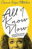 Book cover of All I Know Now