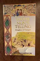 Book cover of White Nun's Telling