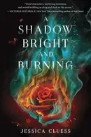 Book cover of A Shadow Bright and Burning
