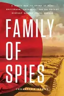Book cover of Family of Spies A World War II Story of Nazi Espionage, Betrayal, and the Secret History Behind Pearl Harbor