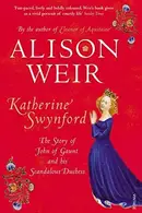Book cover of Katherine Swynford The Story of John of Gaunt and His Scandalous Duchess